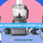 Best Food Processors to Satisfy All Budgets