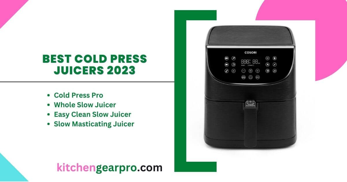 Best Cold Press Juicers 2023