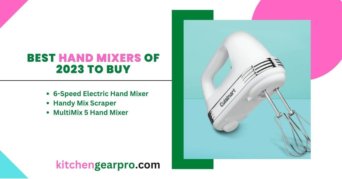 Best Hand Mixers of 2023 to Buy