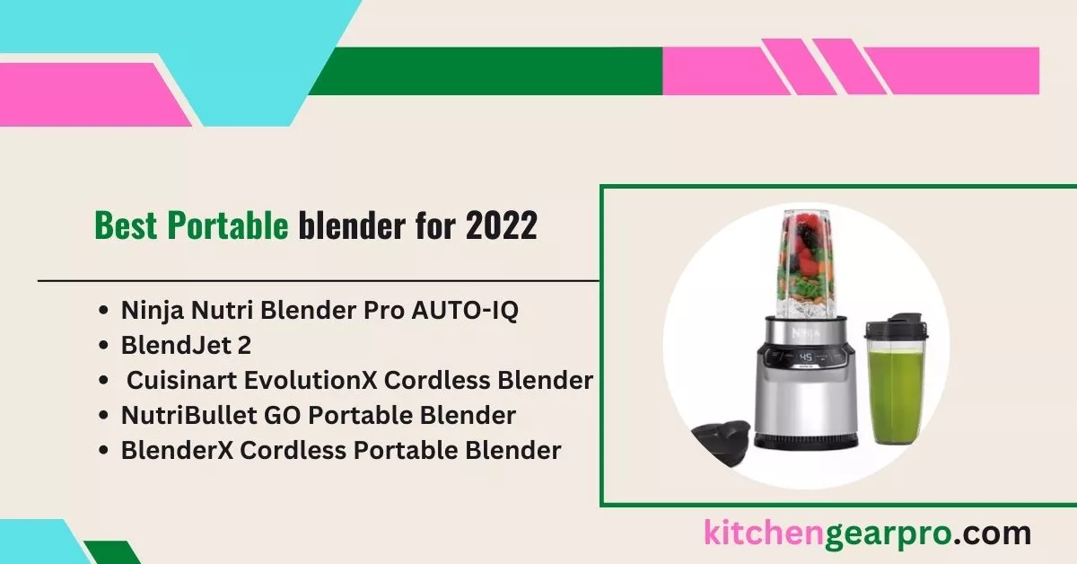 Best portable blender for 2022 - Personal blenders for travel