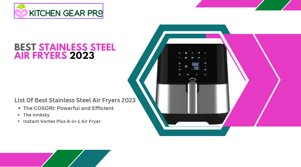 Best Stainless Steel Air Fryers 2023