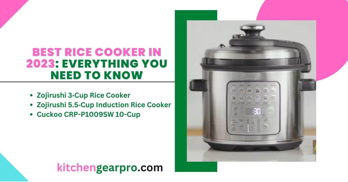 Best Rice Cooker in 2023 Everything You Need to Know